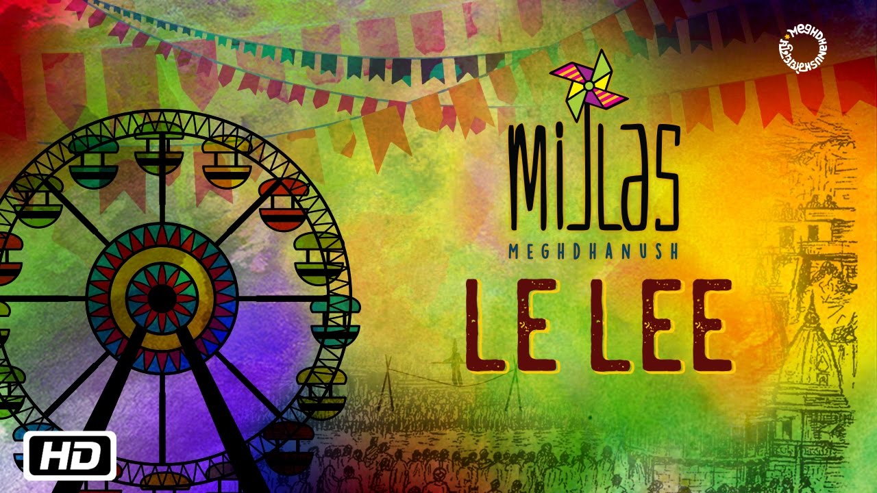 Le Lee | Mijlas | Meghdhanush | Rahul Ram | New Indipop 2017