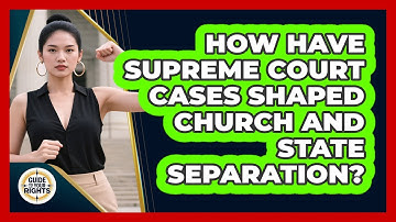 How Have Supreme Court Cases Shaped Church And State Separation? - Guide To Your Rights