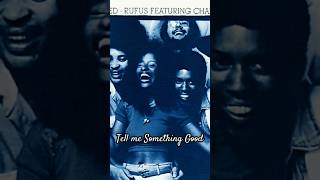 Rufus Featuring Chaka Khan Tell Me Something Good