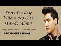 Elvis Presley Where No One Stands Alone Sing Along Lyrics