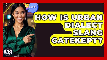How Is Urban Dialect Slang Gatekept? - SlangXplained