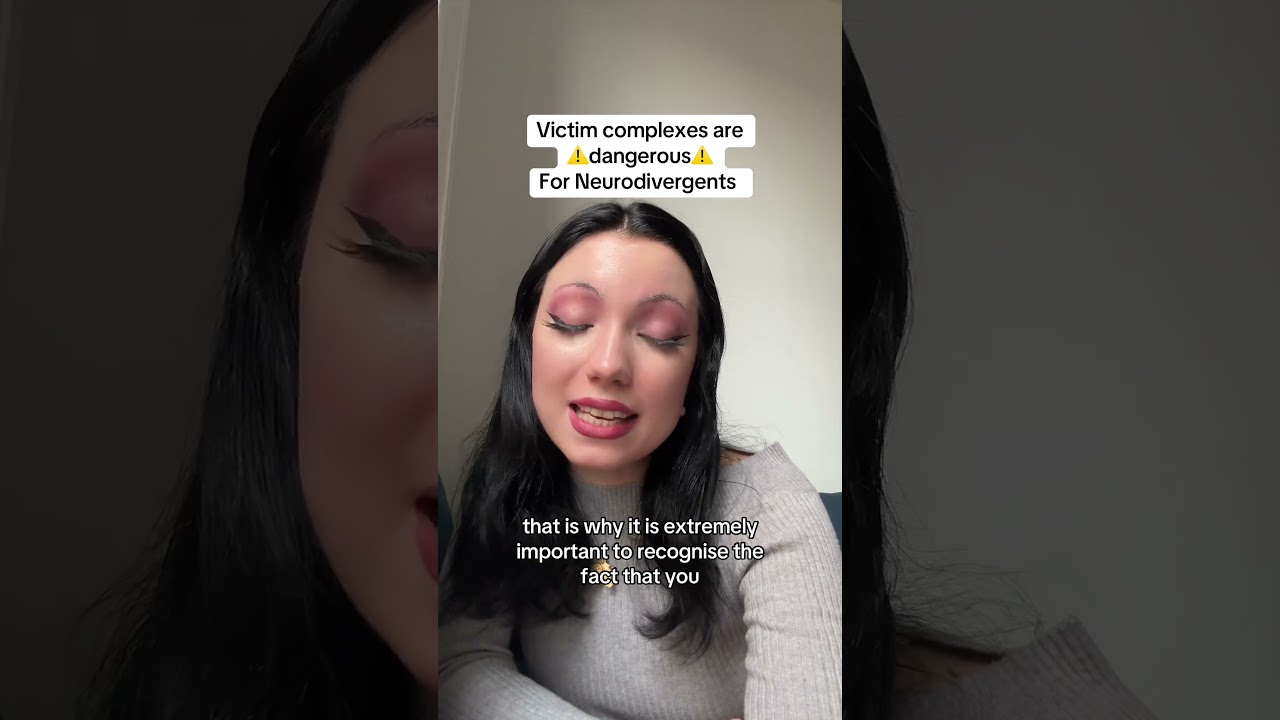 Victim complexes are dangerous for Neurodivergents 🫢💖