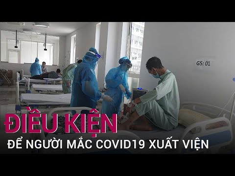 Điều kiện để người mắc Covid-19 xuất viện theo huớng dẫn mới của Bộ Y tế | VTC Now