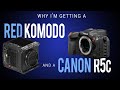 Why I'm getting a RED KOMODO AND a CANON R5C