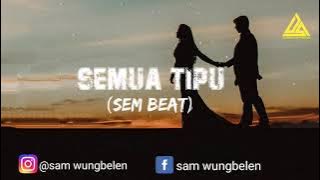 SEMUA TIPU_(SEM REMIX)