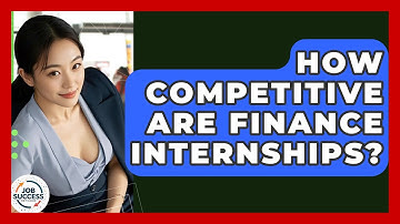 How Competitive Are Finance Internships? - Job Success Network