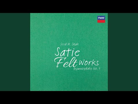 Putar Satie Felt Works: Gymnopédie No. 1 - François Couperin