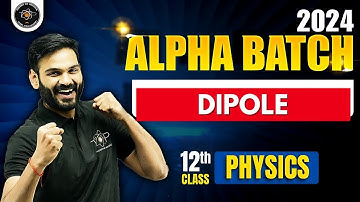 Dipole | One Shot | Alpha Batch For Class 12th | By Anubhav Sir #jee2025