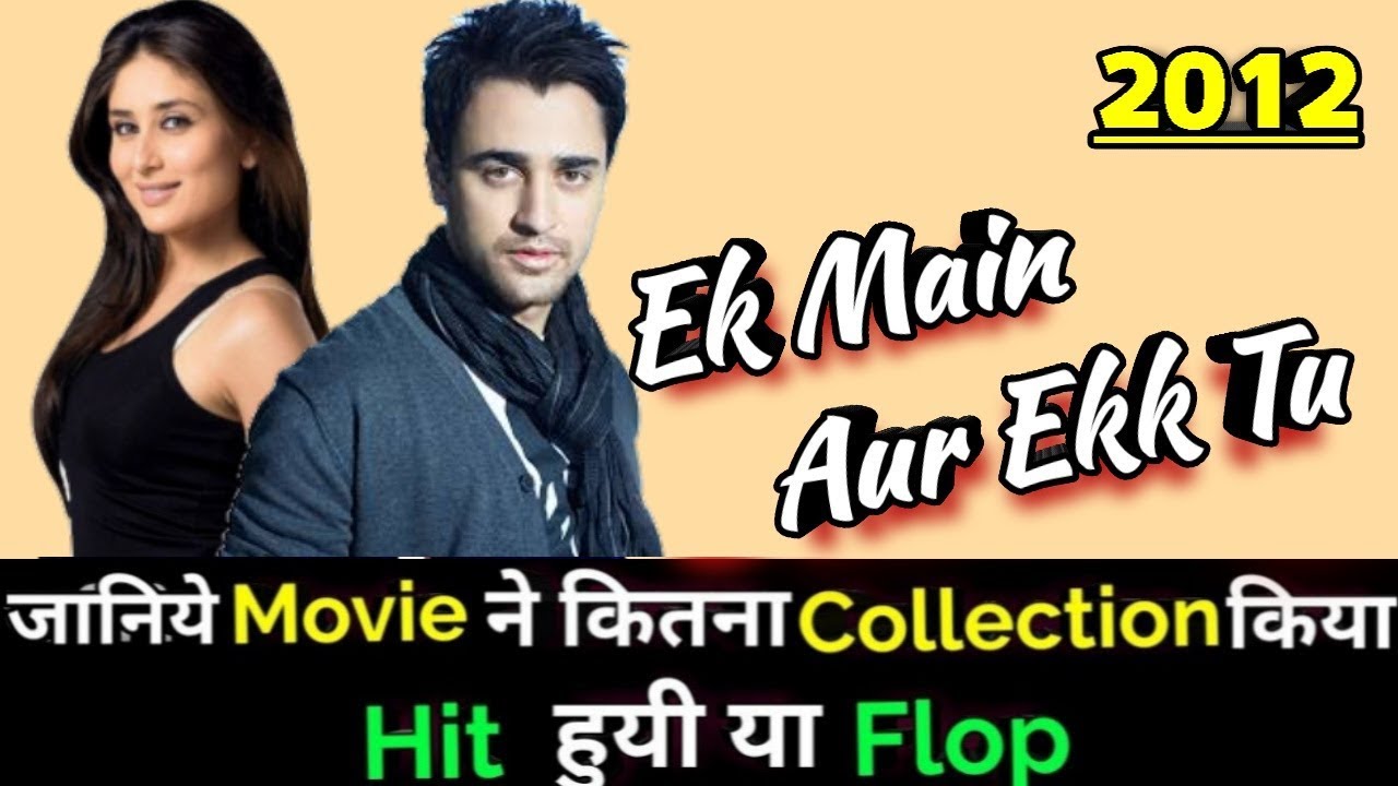 Imran Khan Ek Main Aur Ekk Tu 2012 Bollywood Movie Lifetime Worldwide