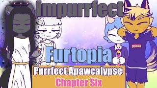 Purrfect Apawcalypse: Impurrfect Furtopia Chapter 6
