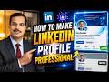 🎯 How to Make LinkedIn Profile Professional || Step by Step Tutorial
