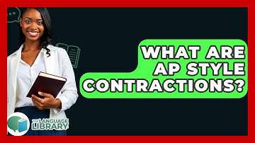 What Are AP Style Contractions? - The Language Library