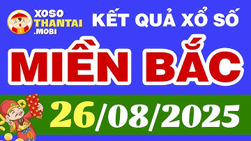 Xổ số miền Bắc hôm nay ngày 26 tháng 8 - SXMB - XSMB - KQXSMB 26/8/2025 - XSTD