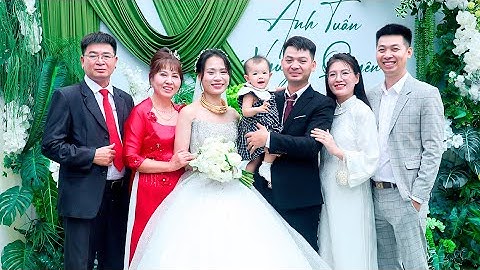 LỄ THÀNH HÔN -  ANH TUẤN & NGUYỄN QUYÊN  (10 -11-2025)