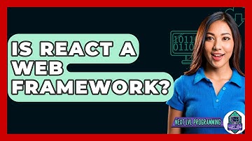 Is React A Web Framework? - Next LVL Programming