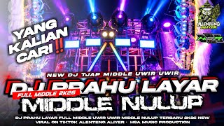 DJ PRAHU LAYAR ‼️ BATTLE BASS UWIR UWIR ALENTENG ALIYER VIRAL TIKTOK 2026 🔥 HSA MUSIC