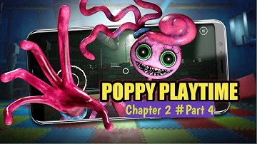 Poppy Playtime Mobile - Gameplay Walkthrough Chapter 2 (Part 4 - iOS, Android) #popyplaytime