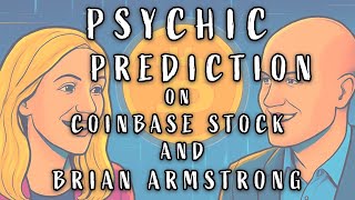 Psychic Prediction on Coinbase Stock & CEO Brian Armstrong #coinbase #stockprediction