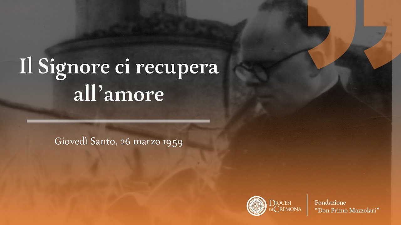 Il segreto di don Primo/09 - Il Signore ci recupera all'amore