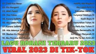 Lagu Rohani Terbaik Dan Terpopuler Saat Ini  ~ Lagu Rohani Viral Di Tik Tok 2023 TOP Lagu rohani