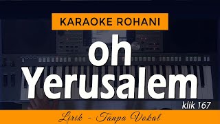 OH YERUSALEM (Kota Mulia) | Karaoke Lagu Rohani