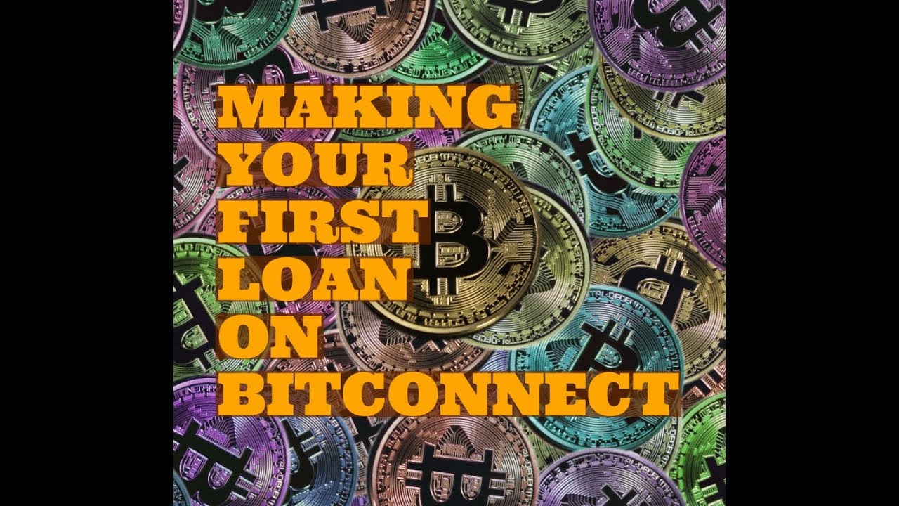 HOW TO MAKE YOUR FIRST LOAN ON BITCONNECT