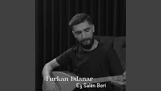 Ey Salên Bori Resimi