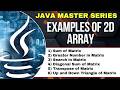 Examples of 2D Array in Java | Sum of Matrix, Greater Number, Search, Diagonal Sum of Matrix in Java