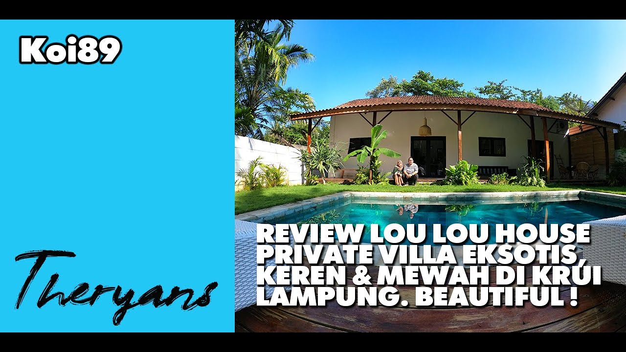 Review Lou Lou House, Private Villa Keren & Eksotis di Krui, Lampung Lengkap Kolam Renang Pribadi