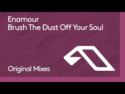 Enamour - Brush The Dust Off Your Soul