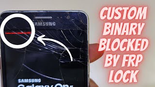 Custom Binary Blocked By Frp Lock Galaxy On5 Fix Just 2 Minutes