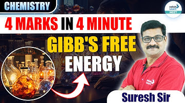 Gibbs Free Energy - Thermodynamics Chemistry | 4 MARKS in 4 Minute | NEET 2025 | NEET Chemistry