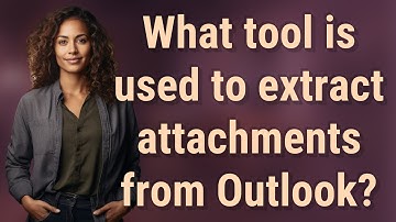 What tool is used to extract attachments from Outlook?
