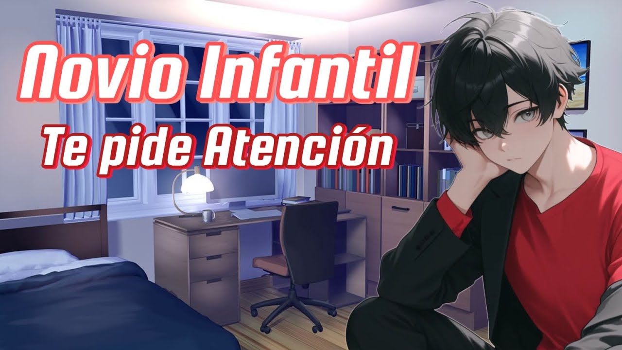 ASMR Roleplay Tú Novio Infantil te Pide Atención 😘💖