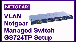 vlan netgear managed switch gs724TP setup for Aas Technology