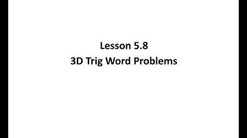 L 5.8 3D Trig Word Problems