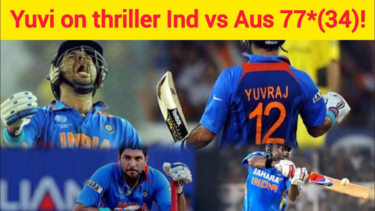 Yuvi thriller: IND vs AUS Yuvraj Singh still on 🔥 77*(34) what a player ...