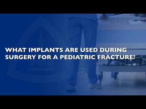 What is used in a Pediatric Bone Fracture Surgery?