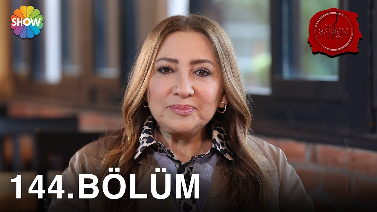 Bir Şansım Olsa 144. Bölüm | 29 Mayıs 2022