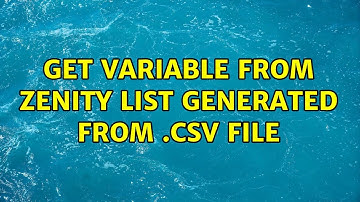 Ubuntu: Get variable from Zenity list generated from .csv file (2 Solutions!!)