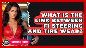 What Is The Link Between F1 Steering And Tire Wear? - Pole Position Experts