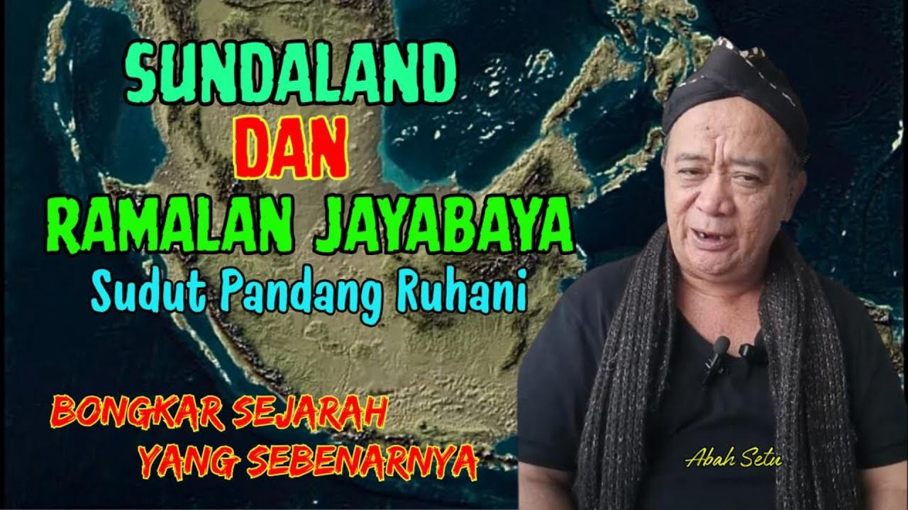 Bongkar Sejarah Yang Sebenarnya | SUNDALAND DAN RAMALAN JAYABAYA