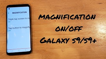 How to turn magnification on and off Samsung Galaxy s9