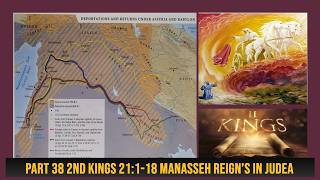 Part 38 2nd Kings 21:1-18 Manasseh Reign’s in Judea   Monday 04 May 2026