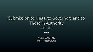 Submission to Kings, to Governors and to Those in Authority - August 30th, 2026