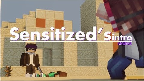 Intro for Sensitized ][ Skidnut