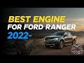 BEST ENGINE FOR FORD RANGER 2022-? REVIEW!
