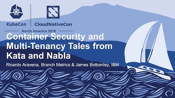 Container Security & Multi-Tenancy Tales from Kata & Nabla - Ricardo Aravena & James Bottomley, IBM