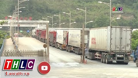 Giải pháp lâu dài để tránh tình trạng ùn ứ nông sản tại cửa khẩu | THLC