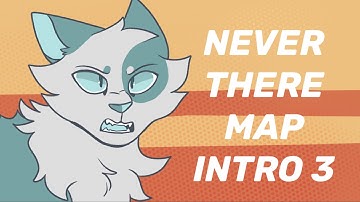 Never There - Anything MAP Intro 3 Warriors OCS [Thorns & Berries]